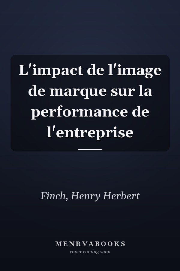 L'impact de l'image de marque sur la performance de l'entreprise
