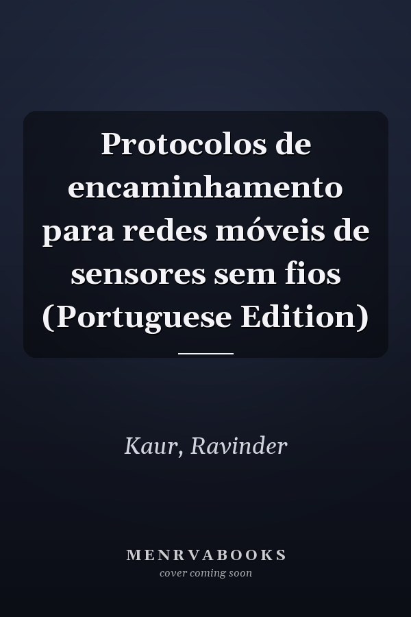 Protocolos de encaminhamento para redes móveis de sensores sem fios (Portuguese Edition)