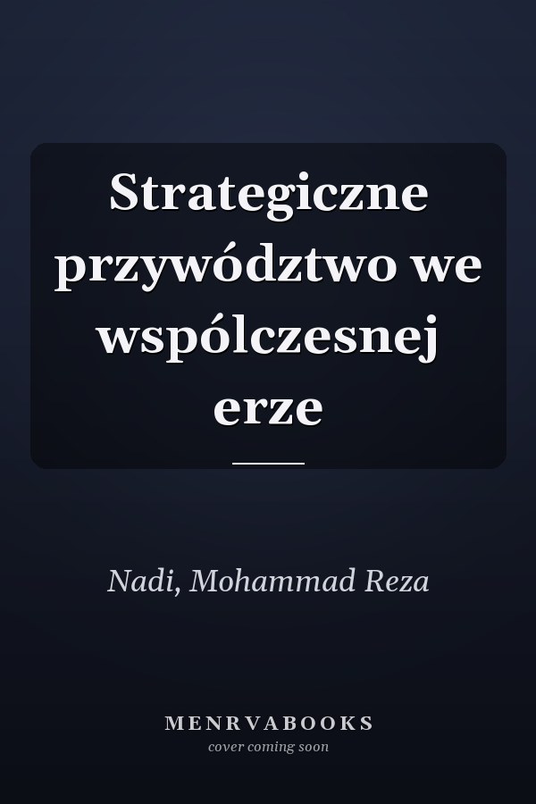 Strategiczne przywództwo we wspólczesnej erze