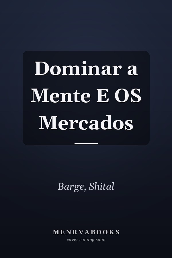 Dominar a Mente E OS Mercados