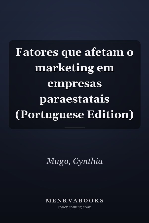 Fatores que afetam o marketing em empresas paraestatais (Portuguese Edition)