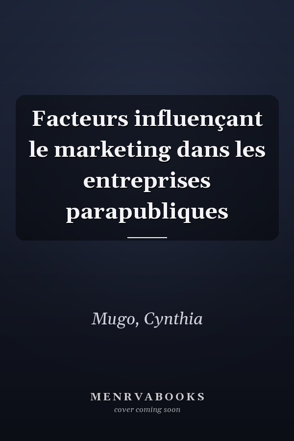 Facteurs influençant le marketing dans les entreprises parapubliques