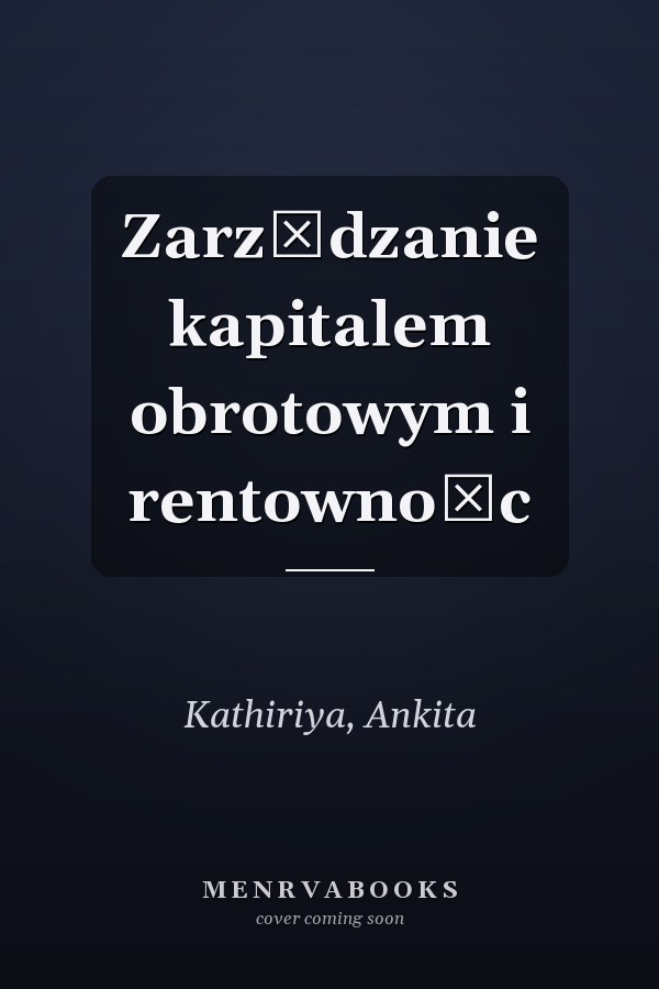 Zarządzanie kapitalem obrotowym i rentownośc