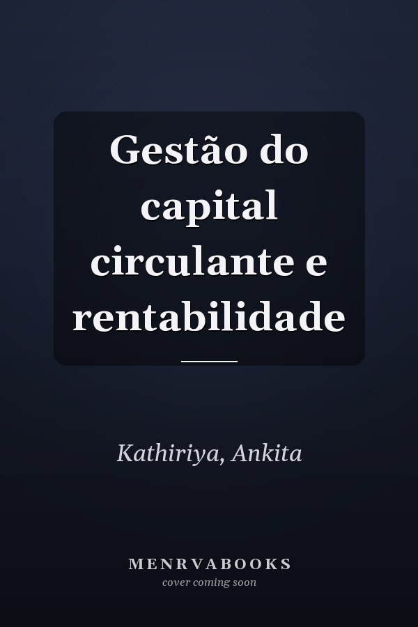 Gestão do capital circulante e rentabilidade