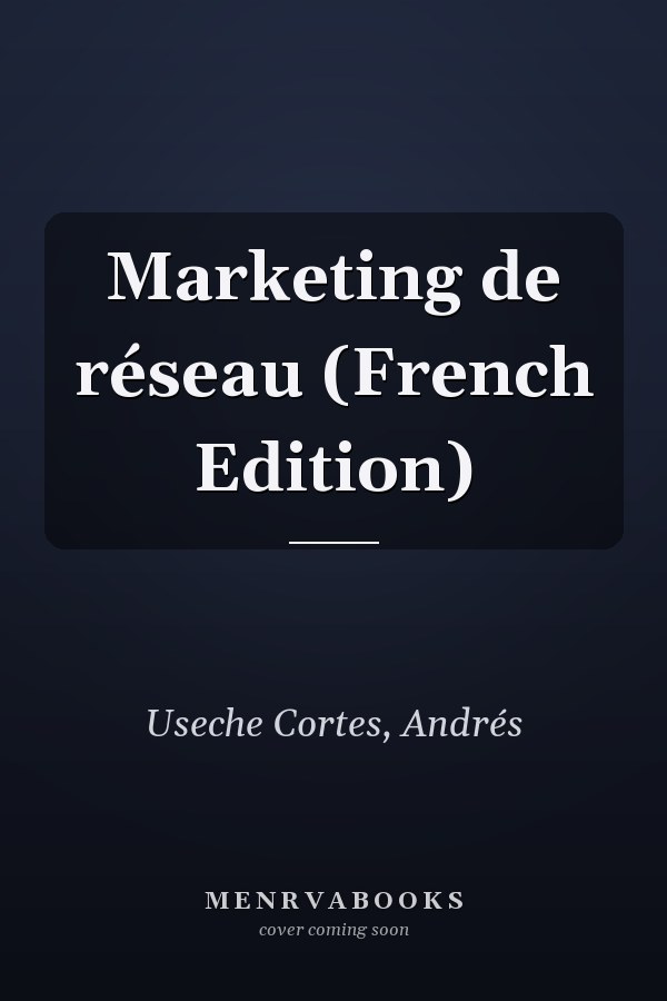 Marketing de réseau (French Edition)