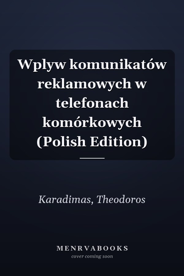 Wplyw komunikatów reklamowych w telefonach komórkowych (Polish Edition)