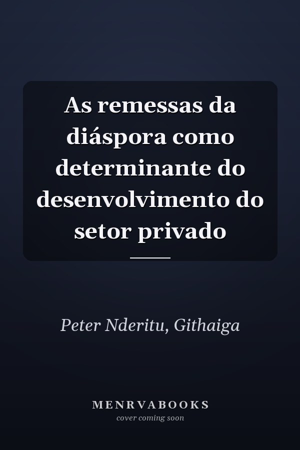 As remessas da diáspora como determinante do desenvolvimento do setor privado
