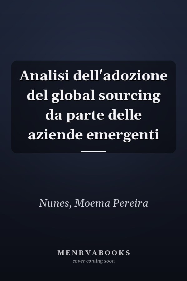 Analisi dell'adozione del global sourcing da parte delle aziende emergenti