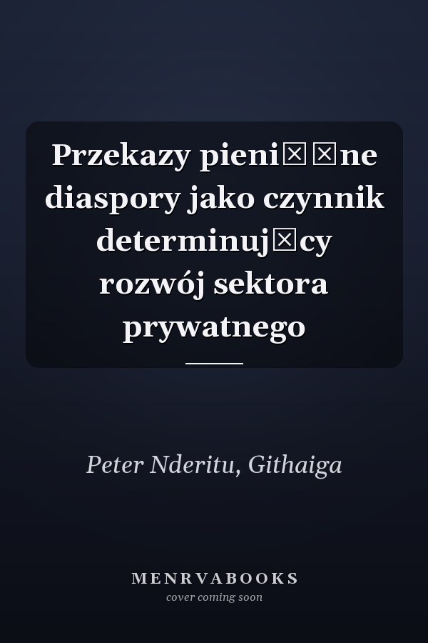 Przekazy pieniężne diaspory jako czynnik determinujący rozwój sektora prywatnego
