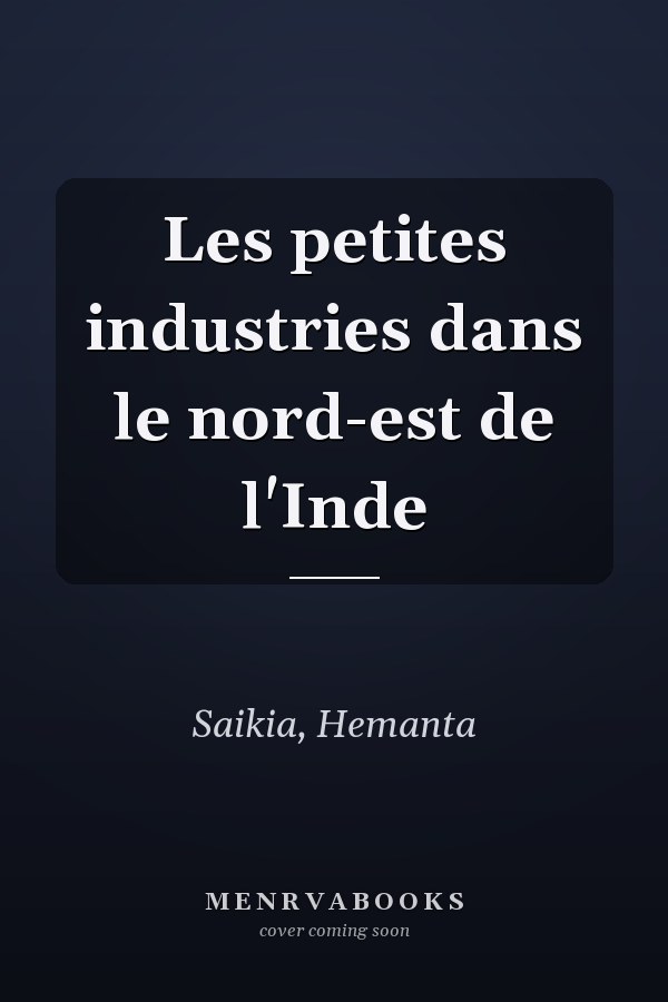 Les petites industries dans le nord-est de l'Inde
