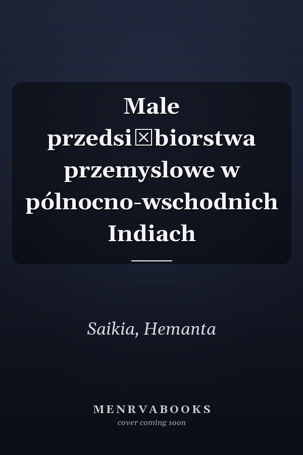 Male przedsiębiorstwa przemyslowe w pólnocno-wschodnich Indiach