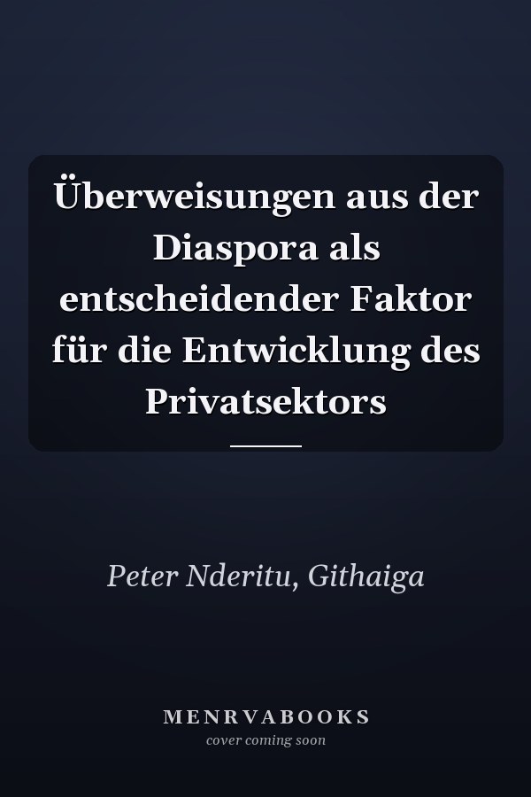 Überweisungen aus der Diaspora als entscheidender Faktor für die Entwicklung des Privatsektors