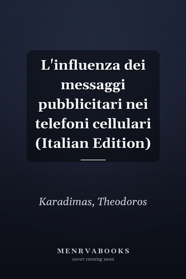 L'influenza dei messaggi pubblicitari nei telefoni cellulari (Italian Edition)
