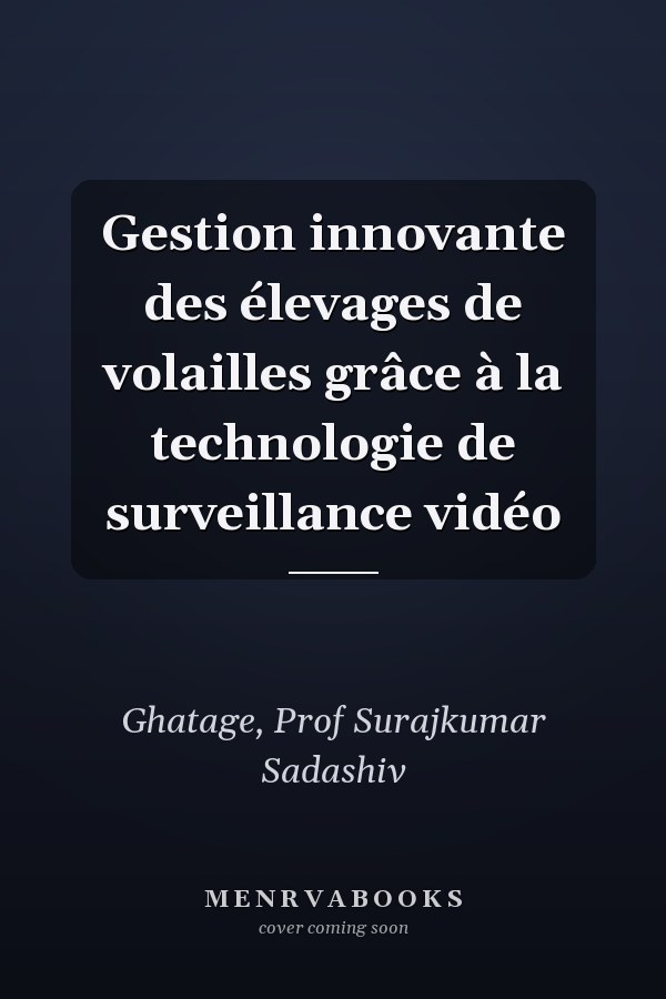 Gestion innovante des élevages de volailles grâce à la technologie de surveillance vidéo