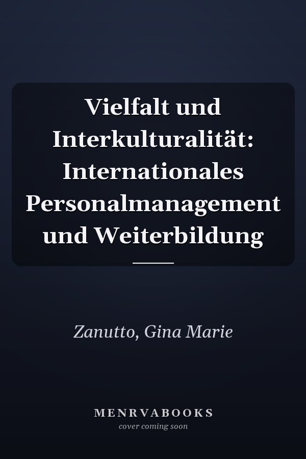 Vielfalt und Interkulturalität: Internationales Personalmanagement und Weiterbildung