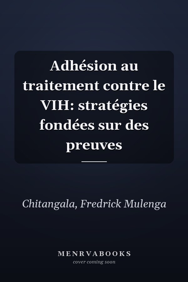 Adhésion au traitement contre le VIH: stratégies fondées sur des preuves