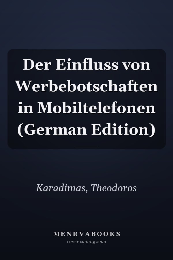 Der Einfluss von Werbebotschaften in Mobiltelefonen (German Edition)