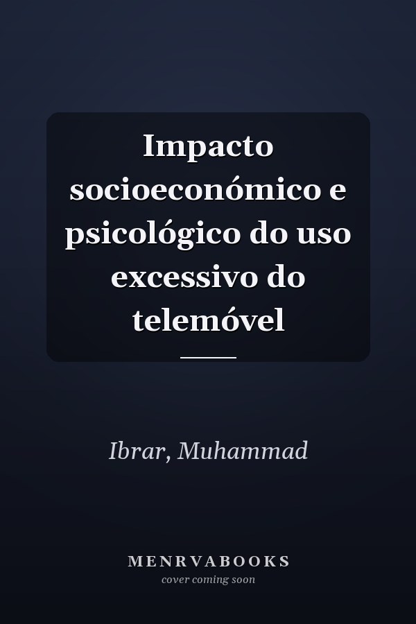 Impacto socioeconómico e psicológico do uso excessivo do telemóvel
