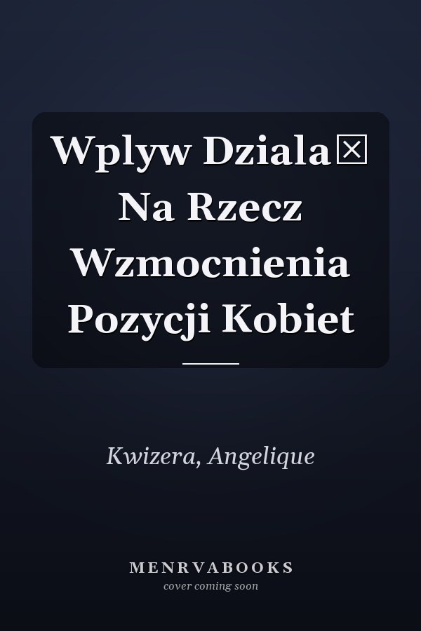 Wplyw DzialaŃ Na Rzecz Wzmocnienia Pozycji Kobiet