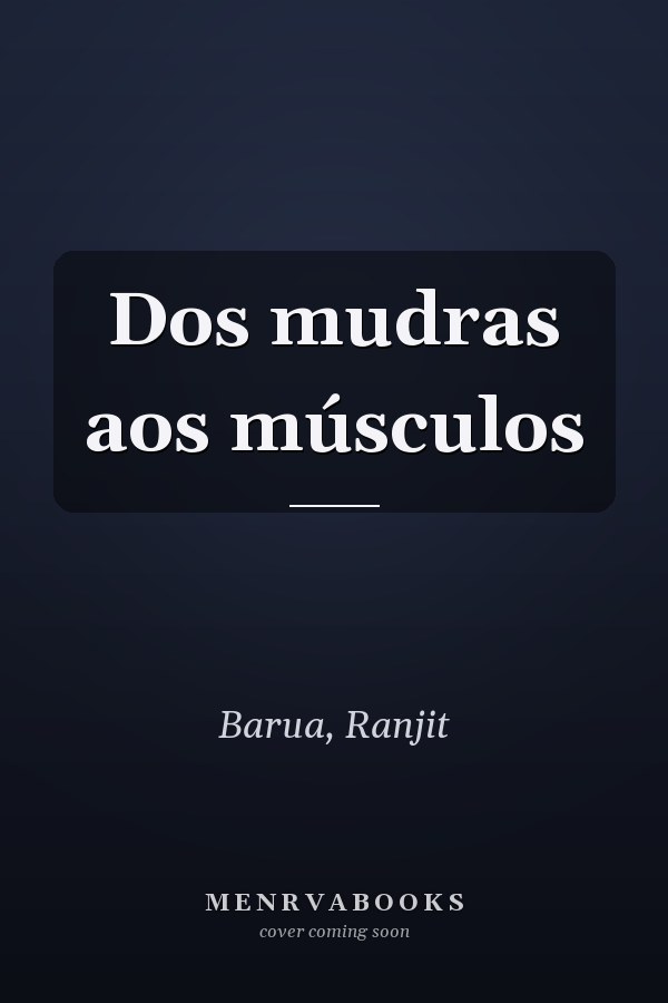 Dos mudras aos músculos