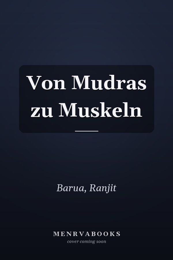 Von Mudras zu Muskeln