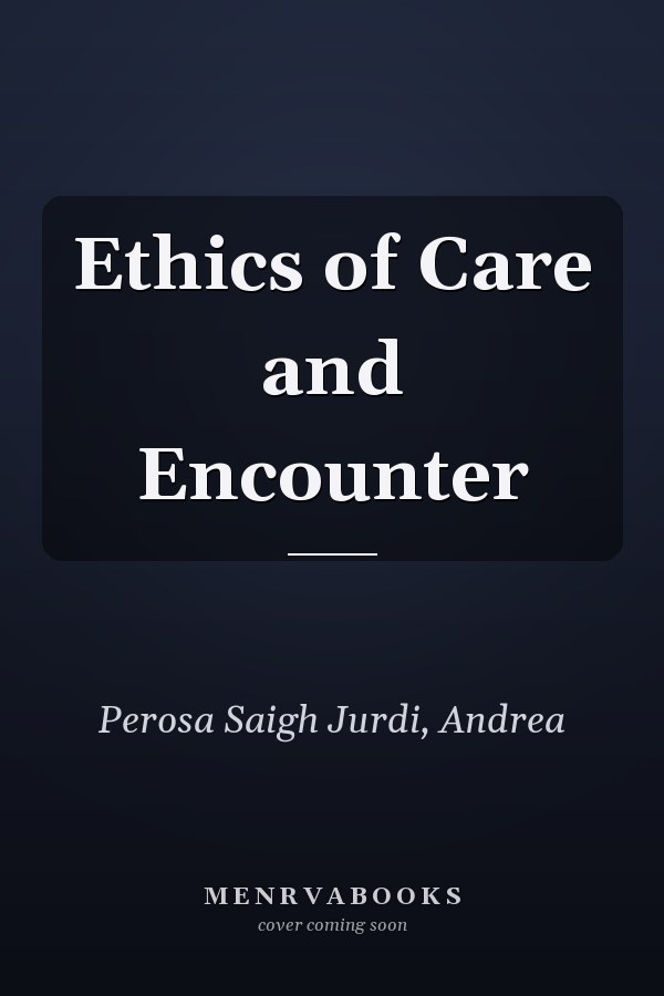 Ethics of Care and Encounter