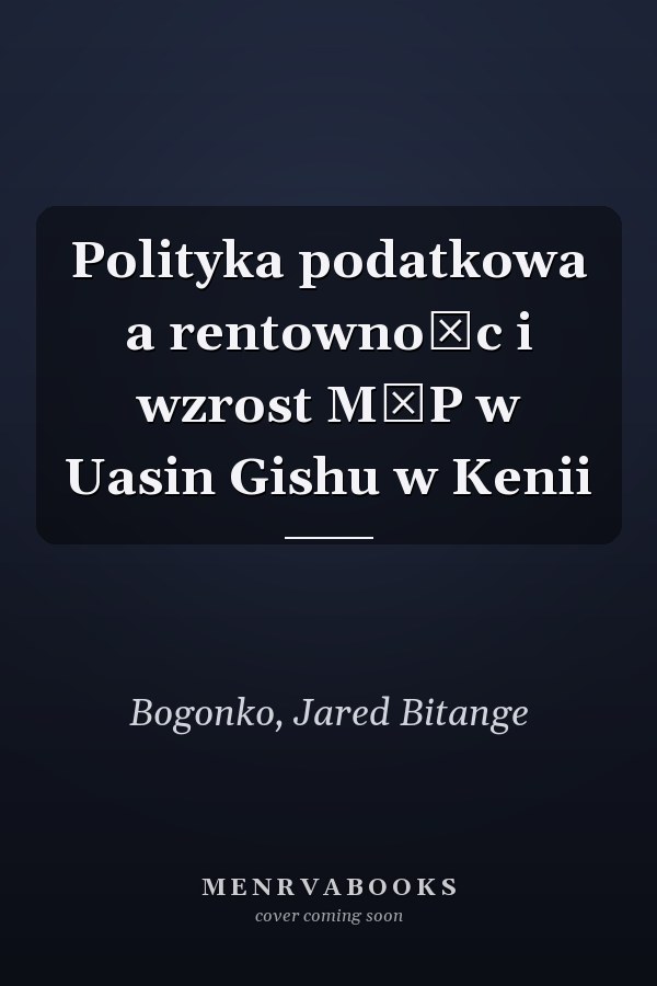 Polityka podatkowa a rentownośc i wzrost MŚP w Uasin Gishu w Kenii