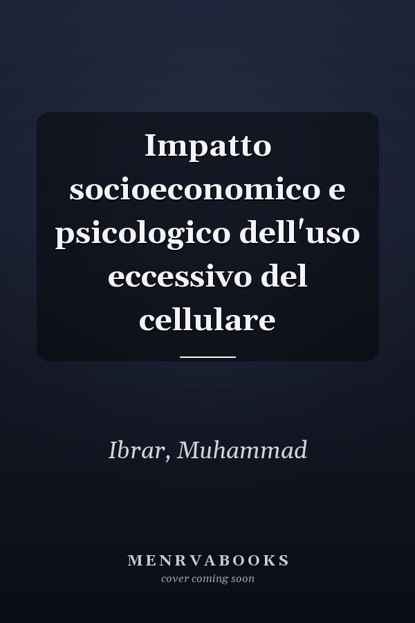 Impatto socioeconomico e psicologico dell'uso eccessivo del cellulare