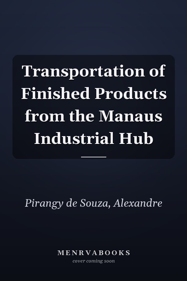Transportation of Finished Products from the Manaus Industrial Hub