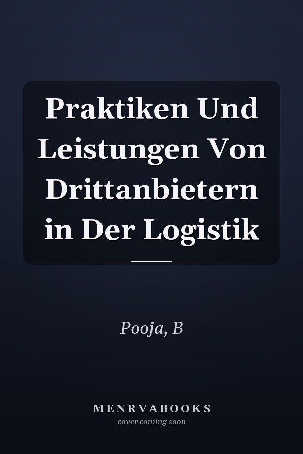 Praktiken Und Leistungen Von Drittanbietern in Der Logistik