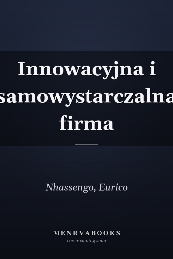 Innowacyjna i samowystarczalna firma