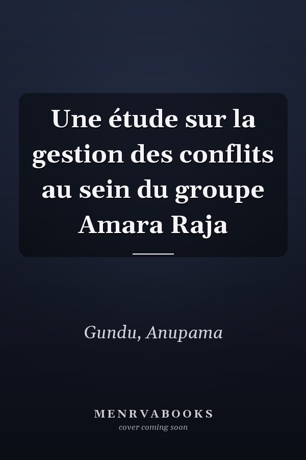 Une étude sur la gestion des conflits au sein du groupe Amara Raja