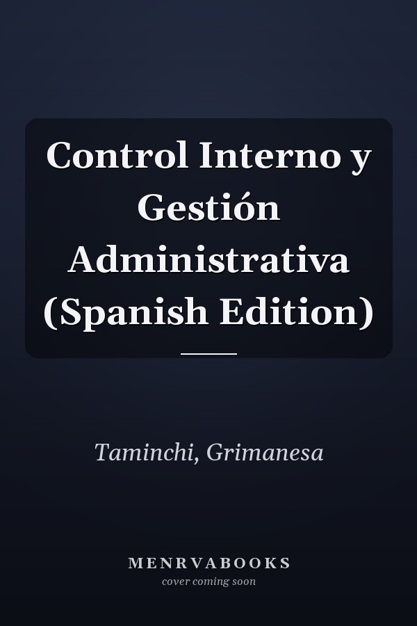 Control Interno y Gestión Administrativa (Spanish Edition)