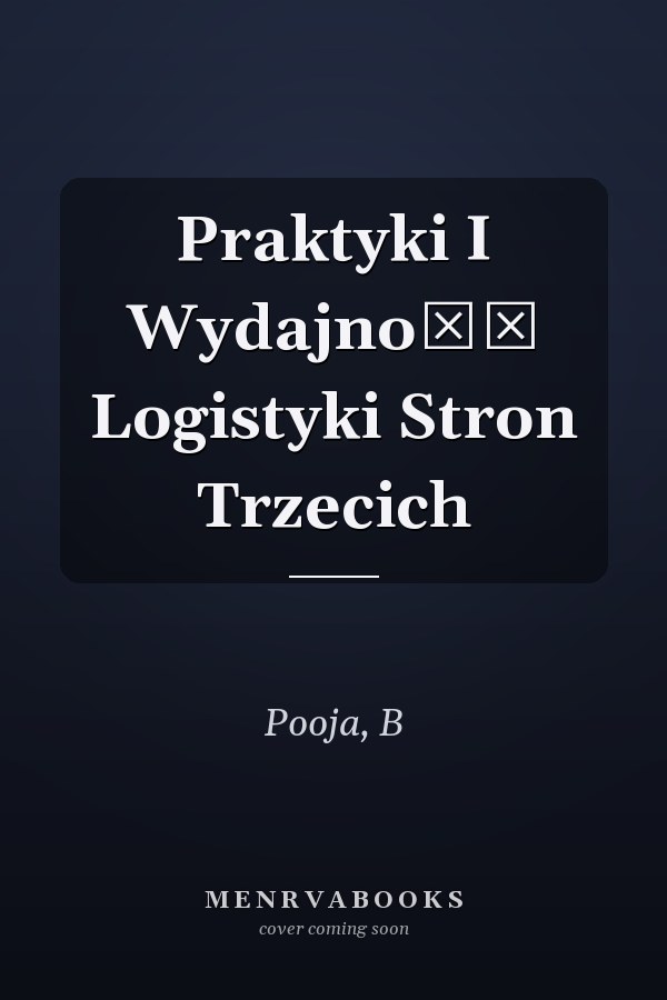 Praktyki I WydajnoŚĆ Logistyki Stron Trzecich
