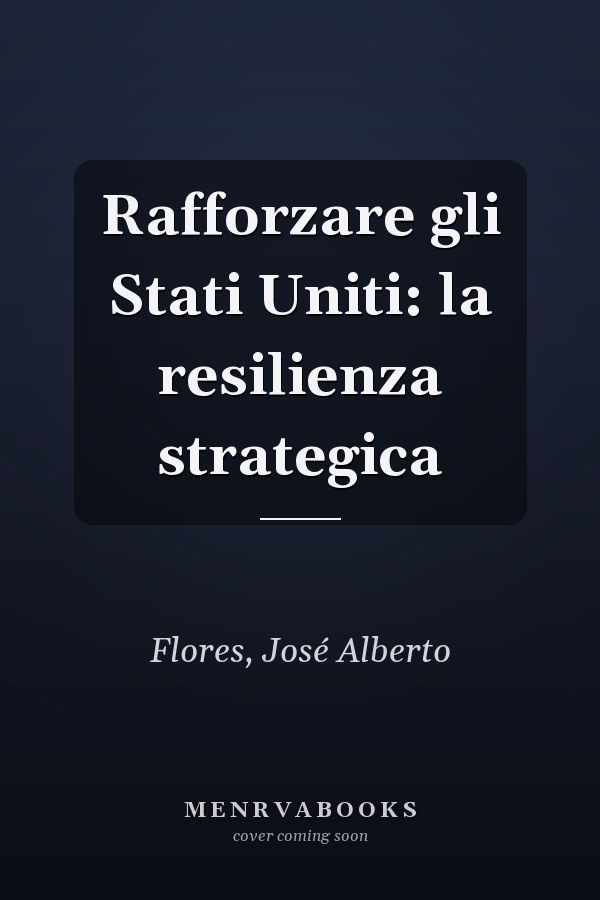 Rafforzare gli Stati Uniti: la resilienza strategica