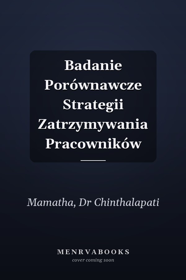 Badanie Porównawcze Strategii Zatrzymywania Pracowników