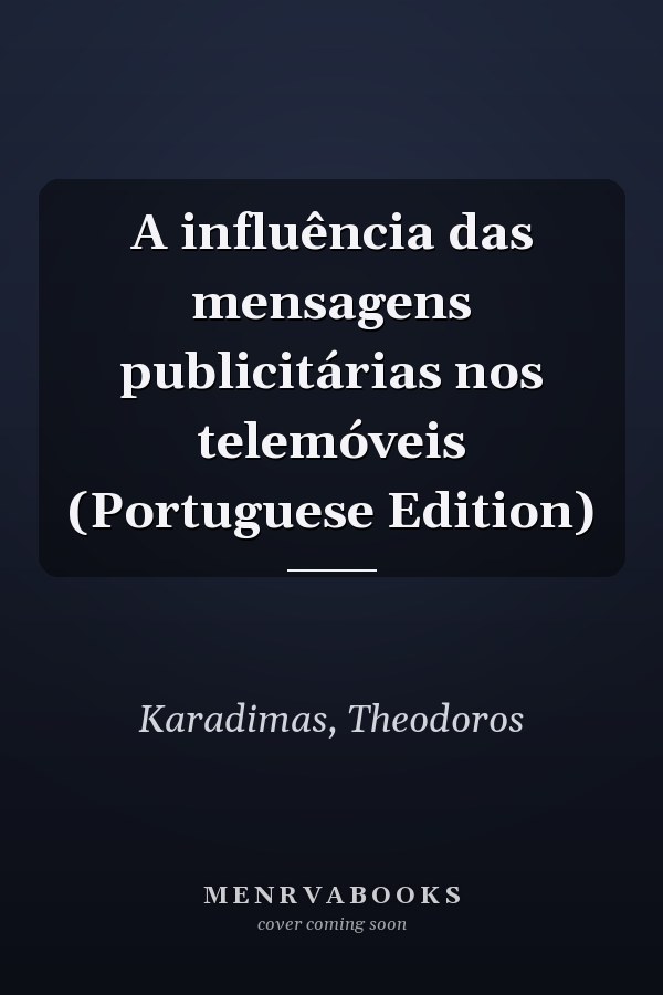 A influência das mensagens publicitárias nos telemóveis (Portuguese Edition)