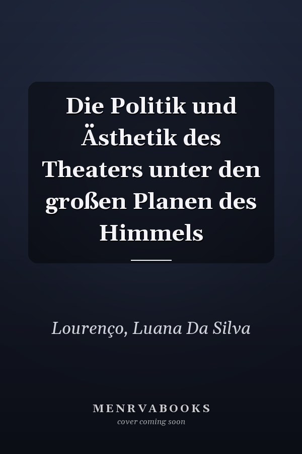 Die Politik und Ästhetik des Theaters unter den großen Planen des Himmels