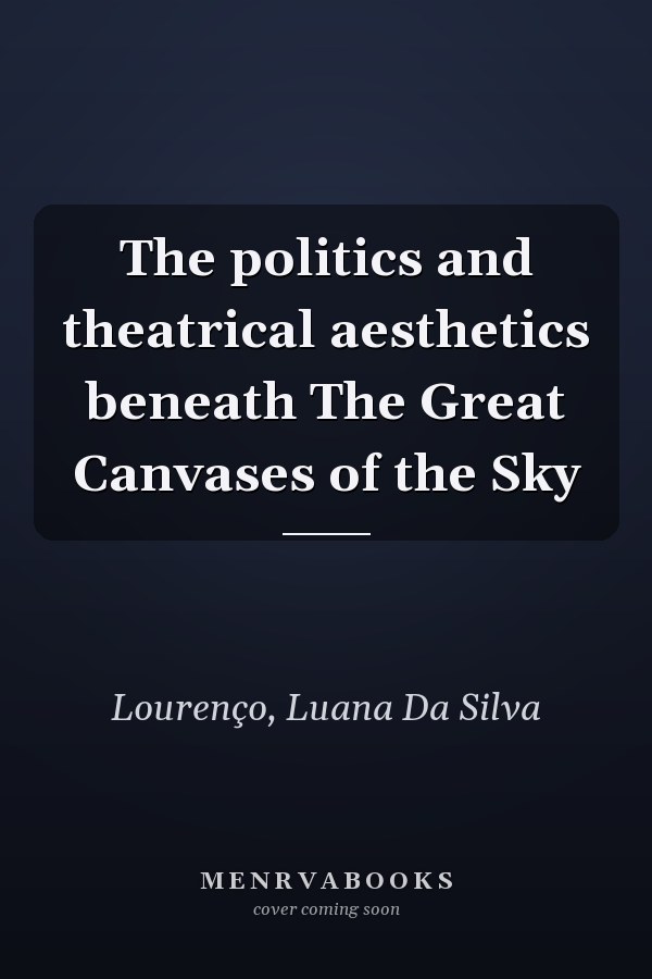 The politics and theatrical aesthetics beneath The Great Canvases of the Sky