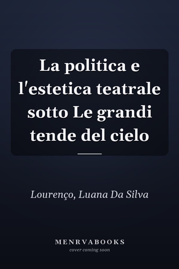 La politica e l'estetica teatrale sotto Le grandi tende del cielo