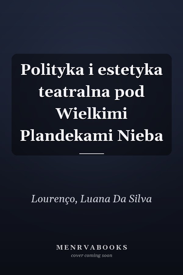 Polityka i estetyka teatralna pod Wielkimi Plandekami Nieba