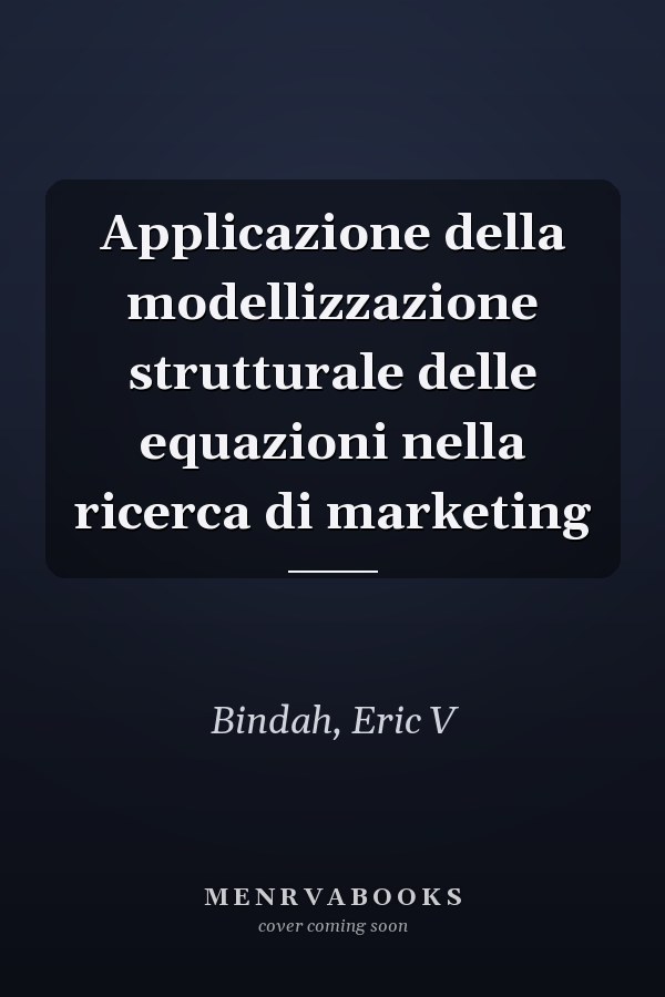 Applicazione della modellizzazione strutturale delle equazioni nella ricerca di marketing