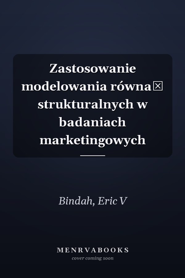 Zastosowanie modelowania równań strukturalnych w badaniach marketingowych