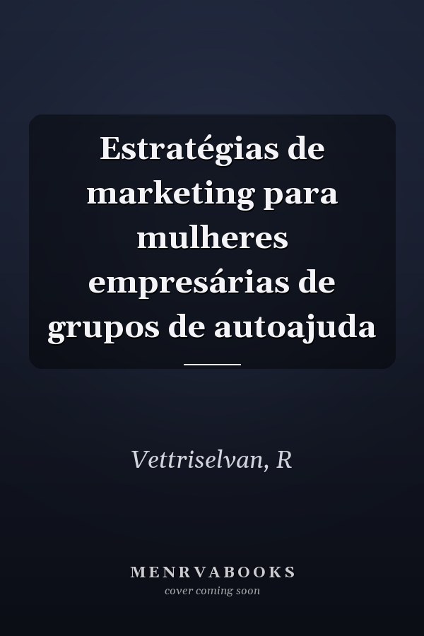 Estratégias de marketing para mulheres empresárias de grupos de autoajuda