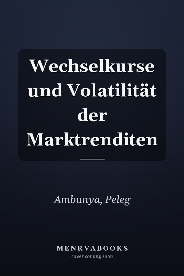 Wechselkurse und Volatilität der Marktrenditen