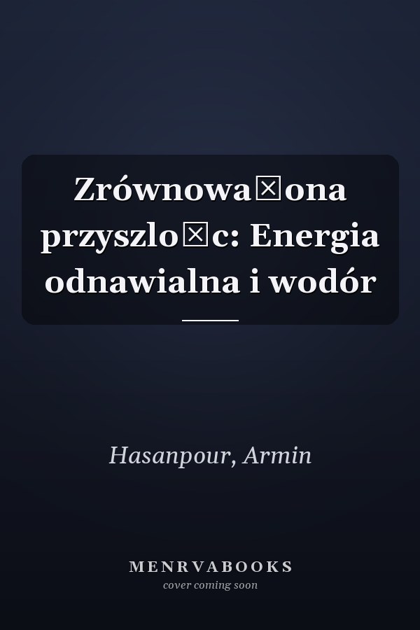 Zrównoważona przyszlośc: Energia odnawialna i wodór