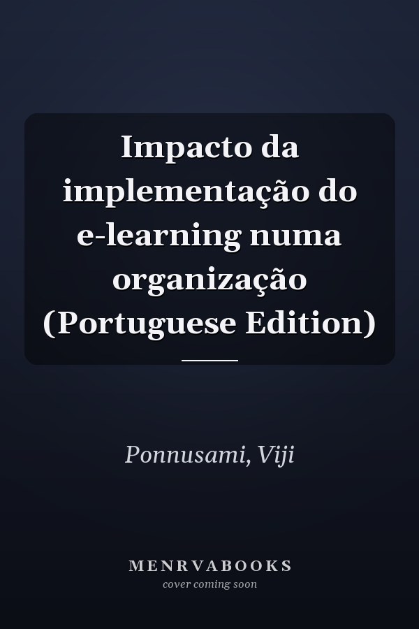Impacto da implementação do e-learning numa organização (Portuguese Edition)