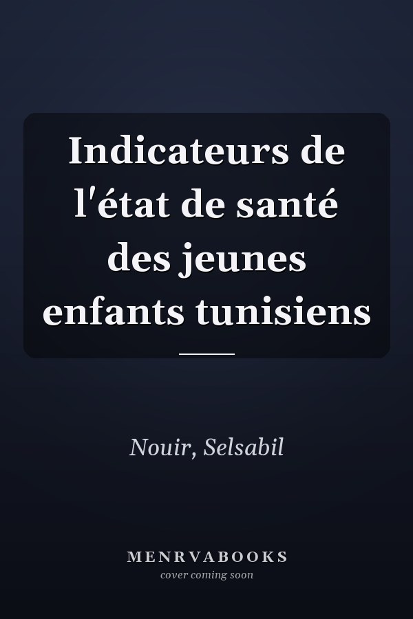 Indicateurs de l'état de santé des jeunes enfants tunisiens