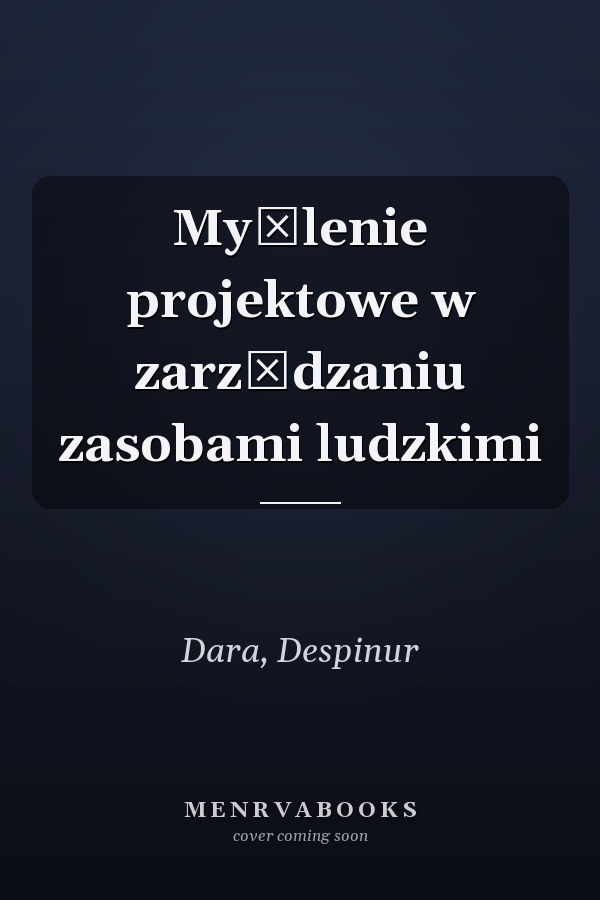 Myślenie projektowe w zarządzaniu zasobami ludzkimi
