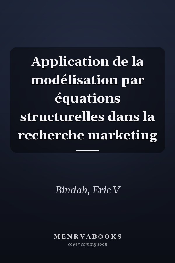 Application de la modélisation par équations structurelles dans la recherche marketing